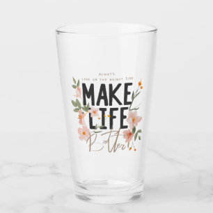 Always Look on the Bright Side Glass