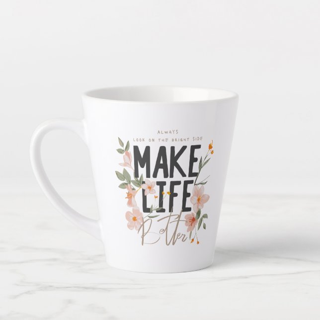 Always Look on the Bright Side Latte Mug (Left)