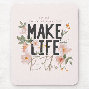 Always Look on the Bright Side Mouse Pad