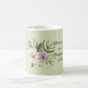 Always look on the bright side of life Hibiscus Coffee Mug