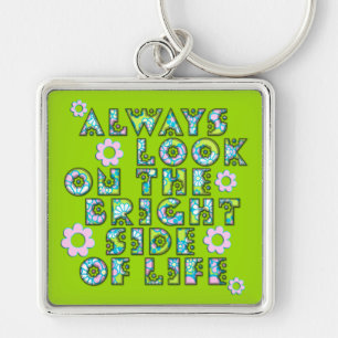 always look on the bright side of life key ring
