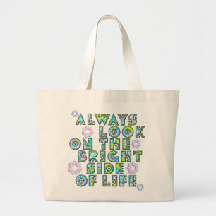 always look on the bright side of life large tote bag