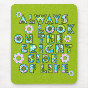 always look on the bright side OF life Mouse Pad
