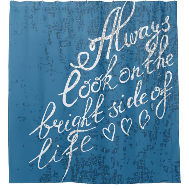 Always Look On The Bright Side Of Life Shower Curtain (Front)