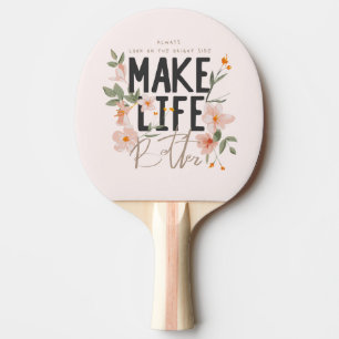 Always Look on the Bright Side Ping Pong Paddle