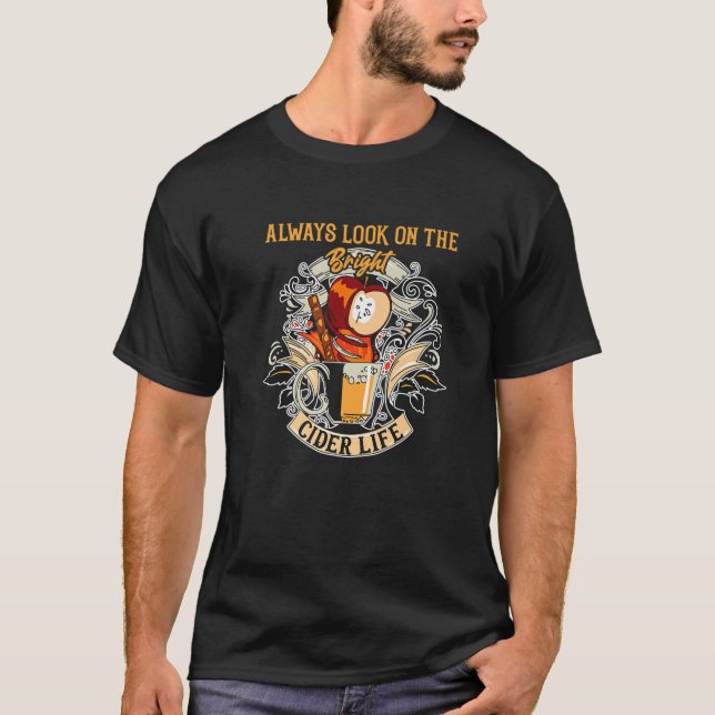 Always Look On The Brighter Cider Life Funny Apple T-Shirt (Front)