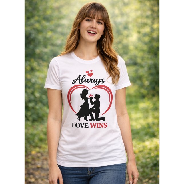 Always Love Wins – Romantic Women’s Tee. T-Shirt (Creator Uploaded)