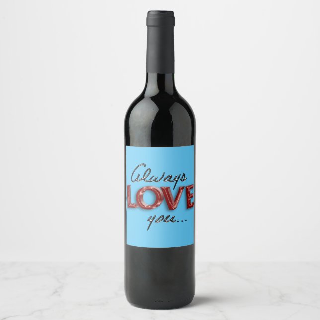 Always love you wine label (Front)