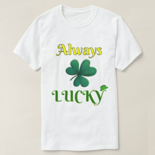 Always Lucky T-Shirt