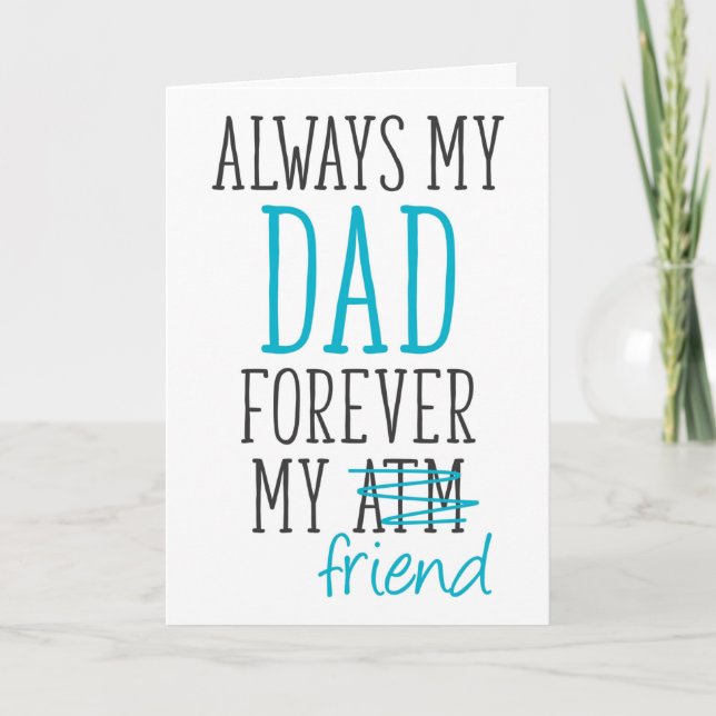 Always My Dad Forever My Friend Funny Father's Day Card (Front)