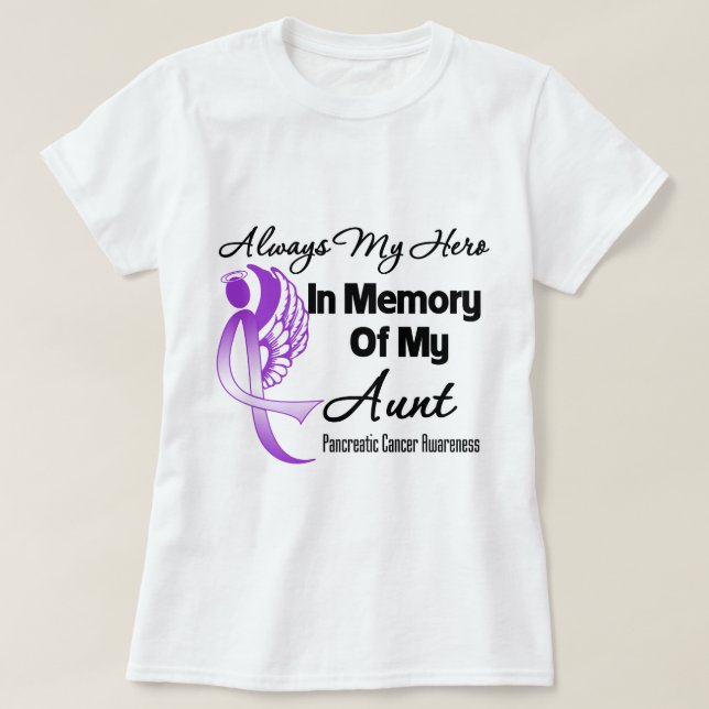 Always My Hero In Memory Aunt - Pancreatic Cancer T-Shirt (Design Front)