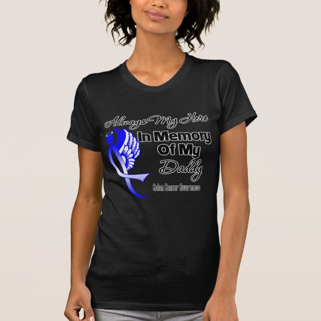Always My Hero In Memory Daddy - Colon Cancer T-Shirt (Front)