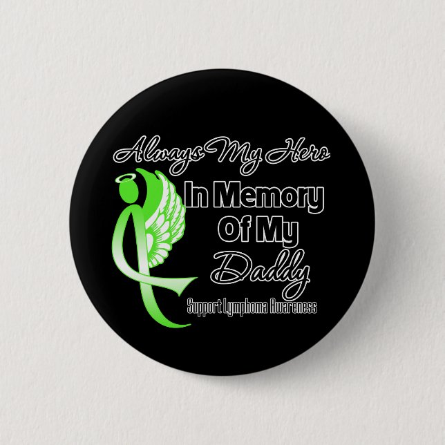 Always My Hero In Memory Daddy - Lymphoma 6 Cm Round Badge (Front)