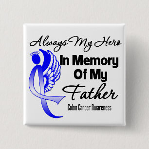 Always My Hero In Memory Father - Colon Cancer 15 Cm Square Badge