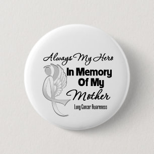 Always My Hero In Memory Mother - Lung Cancer 6 Cm Round Badge