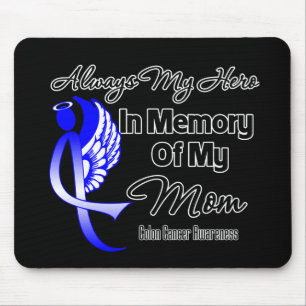 Always My Hero In Memory Mum - Colon Cancer Mouse Pad
