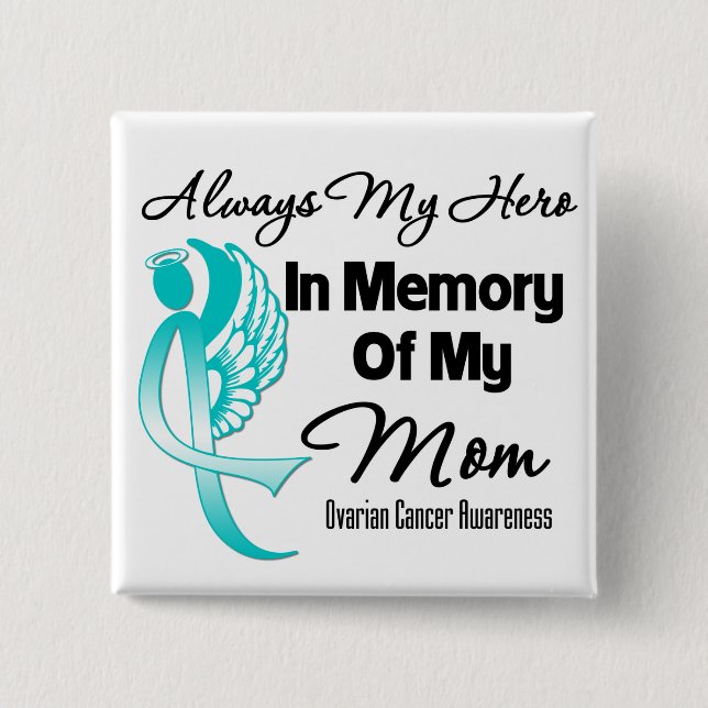 Always My Hero In Memory Mum - Ovarian Cancer 15 Cm Square Badge (Front)