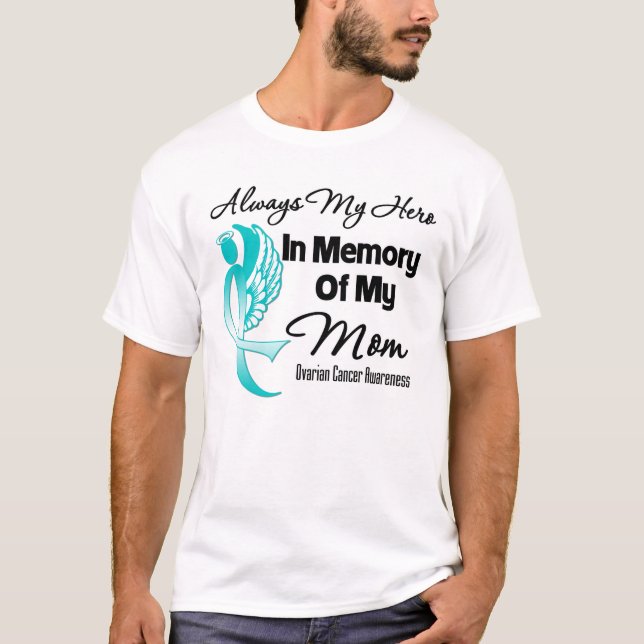 Always My Hero In Memory Mum - Ovarian Cancer T-Shirt (Front)