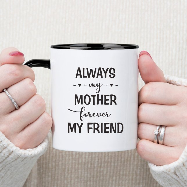 Always my mother Forever my friend Mug (Creator Uploaded)