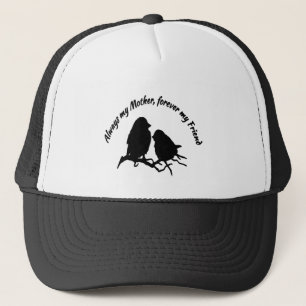 Always My Mother Forever My Friend Mum Quote  Trucker Hat