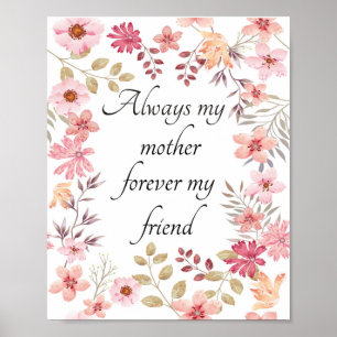Always My Mother Forever My Friend Wall Print