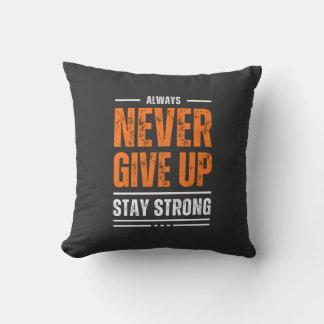 Always Never Give Up – Stay Strong Cushion