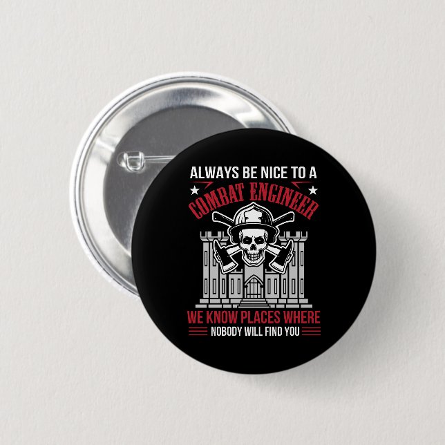 Always Nice Combat Engineer Nobody Find You 6 Cm Round Badge (Front & Back)
