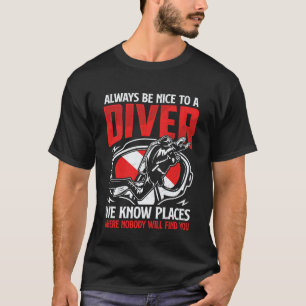 Always Nice to A Diver Funny Scuba Diving Diver Do T-Shirt
