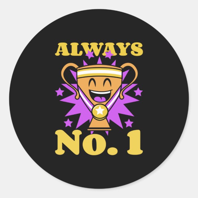 Always number 1 with everything | Trophy medal Classic Round Sticker (Front)