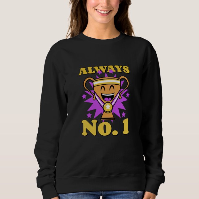 Always number 1 with everything | Trophy medal Sweatshirt (Front)