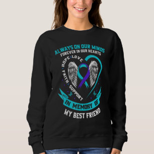 Always On Our Minds Best Friend Suicide Awareness Sweatshirt