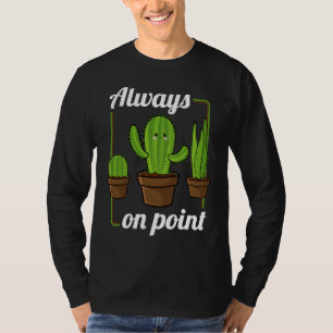 Always On Point  Cactus Hugger Succulent Plant T-Shirt