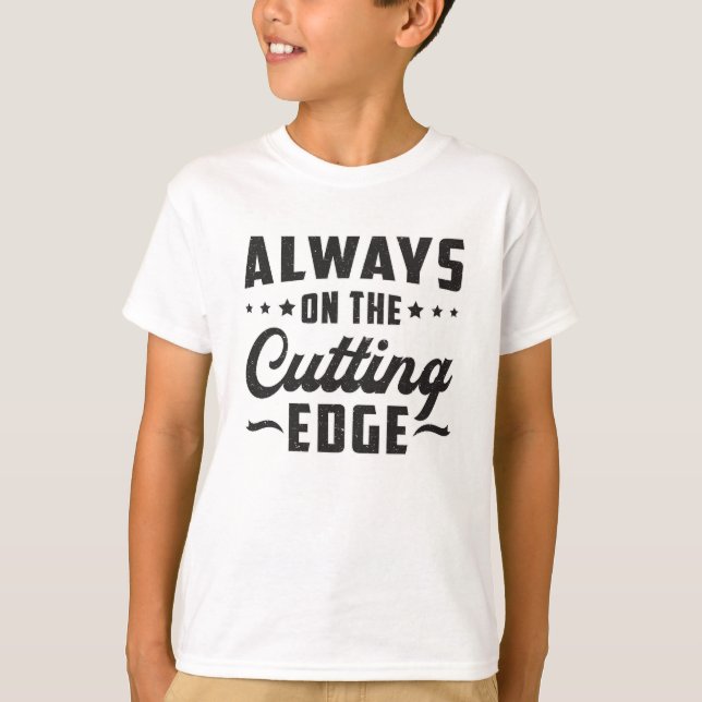 Always On The Cuttingy Edge Landscaping Funny Gift T-Shirt (Front)