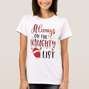 Always on the Naughty List Funny Christmas Ladies T-Shirt