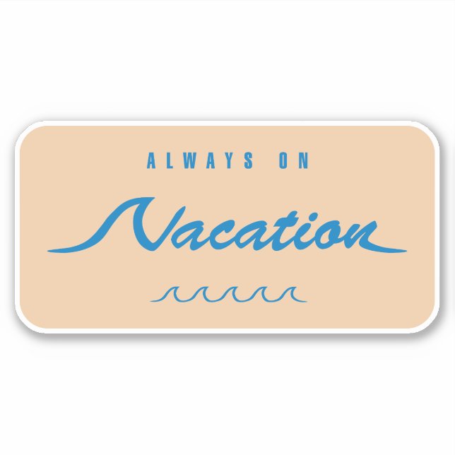 Always On Vacation (Front)
