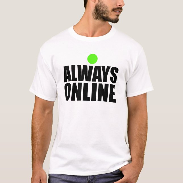 Always online T-Shirt (Front)