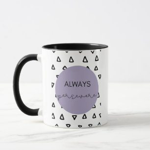 Always persevere Inspiration Mug