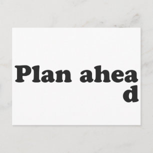 Always Plan Ahead Postcard