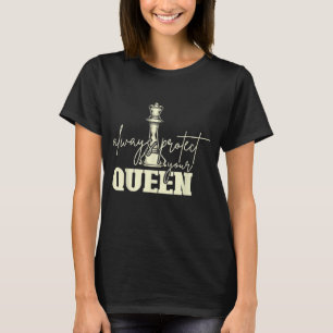 Always Protect Your Queen Women Chess Player Gift T-Shirt