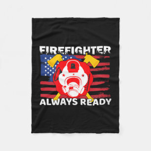 Always Ready Firefighter Gift Proud Fireman Quotes Fleece Blanket
