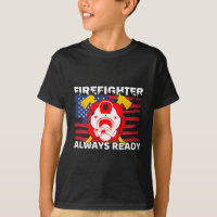 Always Ready Firefighter Gift Proud Fireman Quotes