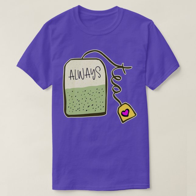 Always Ready for Tea T-Shirt (Design Front)