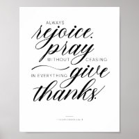 Always rejoice. Pray without ceasing. Quote