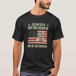 Always Remember Our Heroes Combat Boots Veterans D T-Shirt