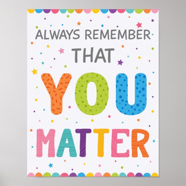 Always Remember That You Matter Classroom Poster (Front)