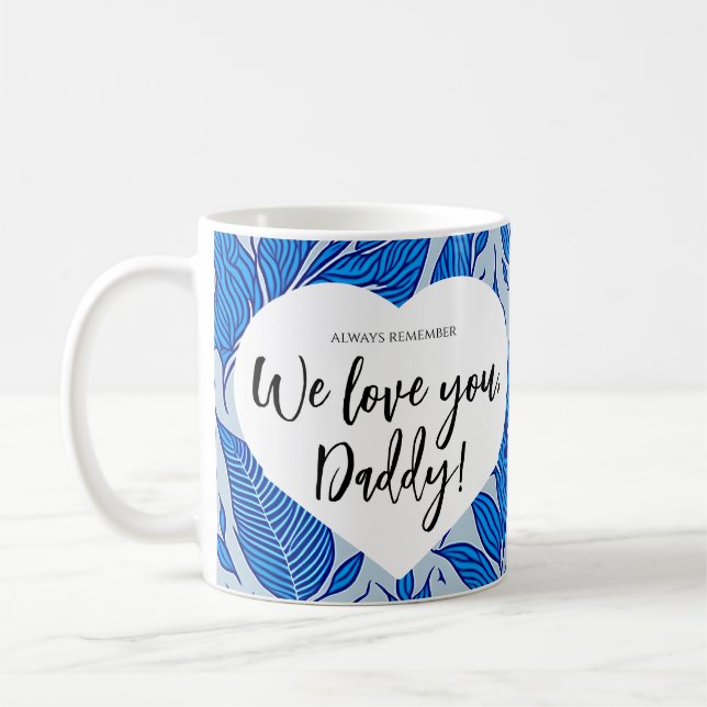 Always remember: We love you, Daddy! Father's day Coffee Mug (Left)