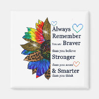 Always remember you are braver than you believe