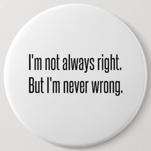 Always Right 6 Cm Round Badge