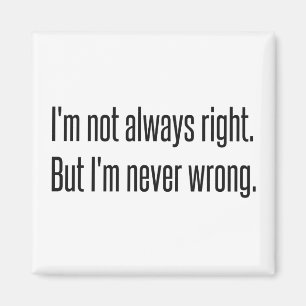 Always Right Magnet