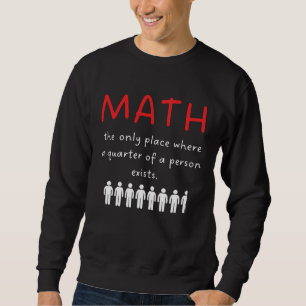 Always Right Math Teacher Sweatshirt